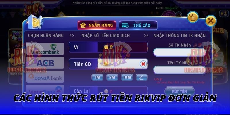 Các hình thức rút tiền RIKVIP đơn giản